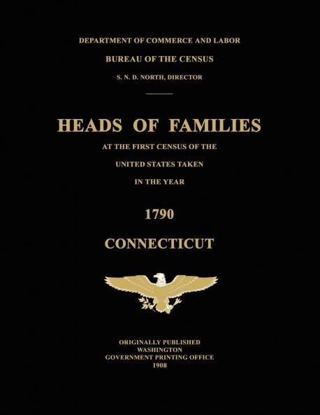 Heads of Families at the First Census of the United States Taken in the Year 1790