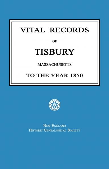 Vital Records of Tisbury Massachusetts To the Year 1850