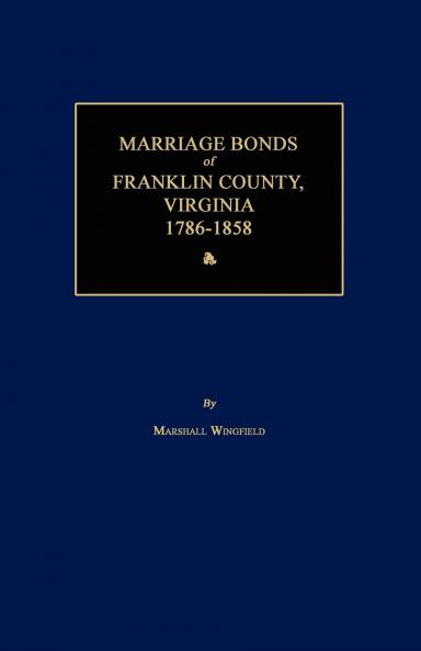Marriage Bonds of Franklin County Virginia 1786-1858