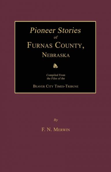 Pioneer Stories of Furnas County Nebraska