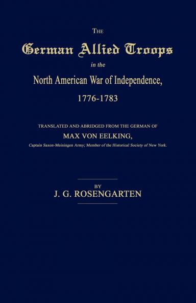 The German Allied Troops in the North American War of Independence 1776-1783