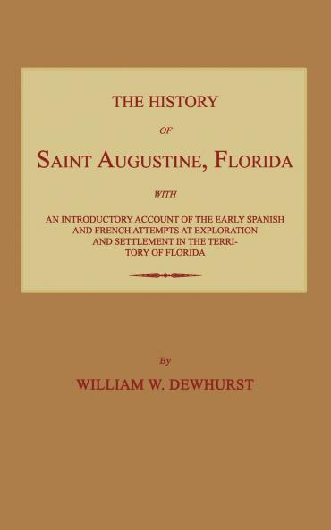 The History of Saint Augustine Florida