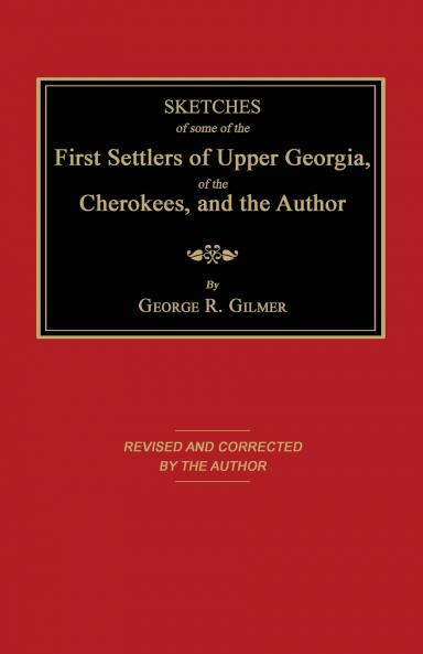 Sketches of Some of the First Settlers of Upper Georgia of the Cherokees and the Author