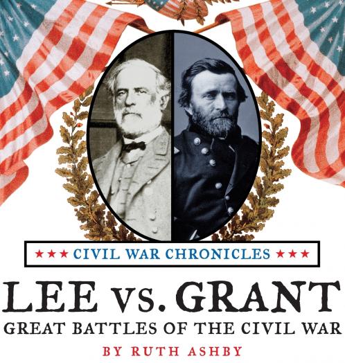 Lee vs. Grant-Great Battles of the Civil War