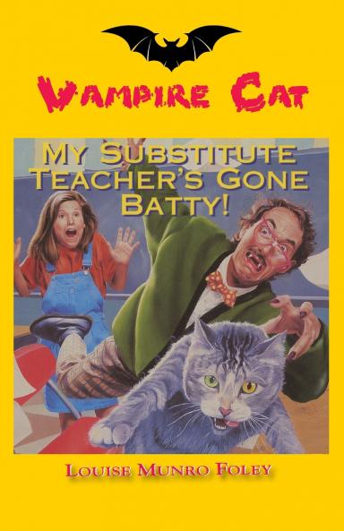 My Substitute Teacher's Gone Batty!