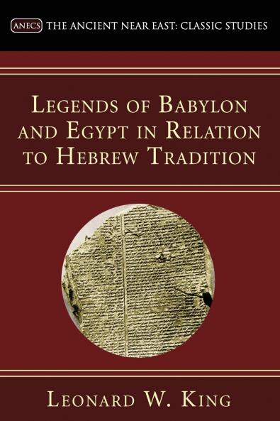 Legends of Babylon and Egypt in Relation to Hebrew Tradition