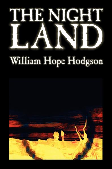 The Night Land by William Hope Hodgson Science Fiction