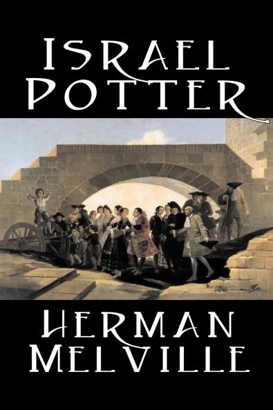 Israel Potter by Herman Melville Fiction Classics