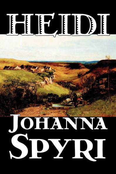 Heidi by Johanna Spyri Fiction Historical
