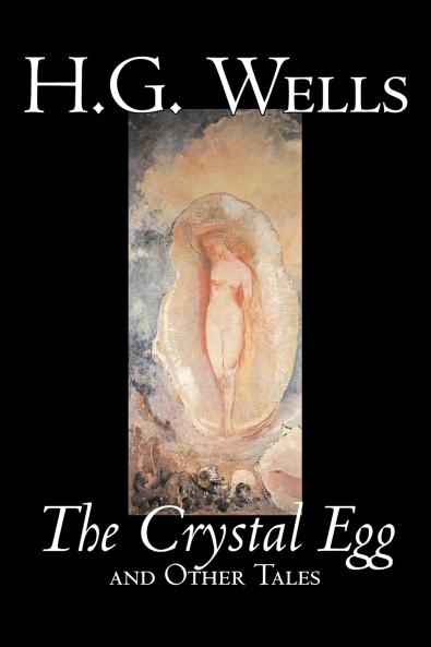 The Crystal Egg by H. G. Wells Science Fiction Classics Short Stories