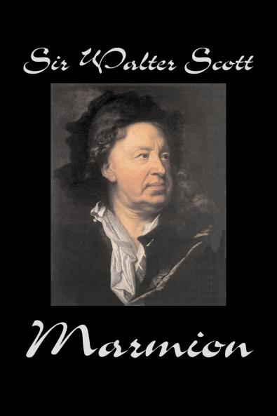 Marmion by Sir Walter Scott Fiction Historical Literary Classics