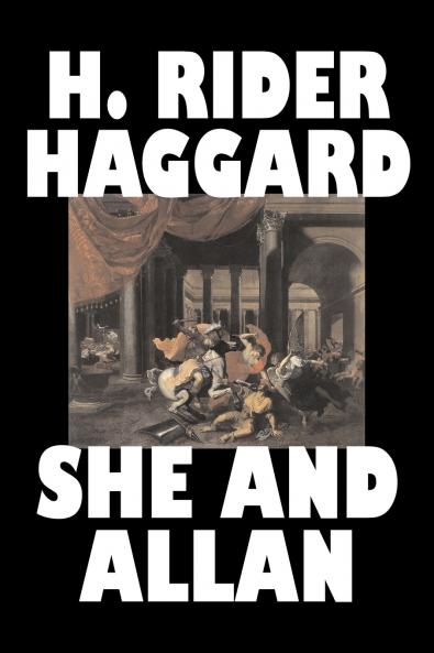 She and Allan by H. Rider Haggard Fiction Fantasy Action & Adventure Fairy Tales Folk Tales Legends & Mythology