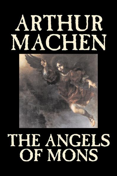 The Angels of Mons by Arthur Machen Fiction Fantasy Classics Horror
