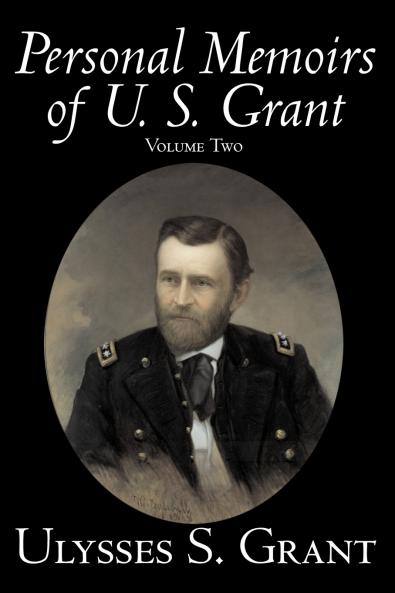 Personal Memoirs of U. S. Grant Volume Two History Biography
