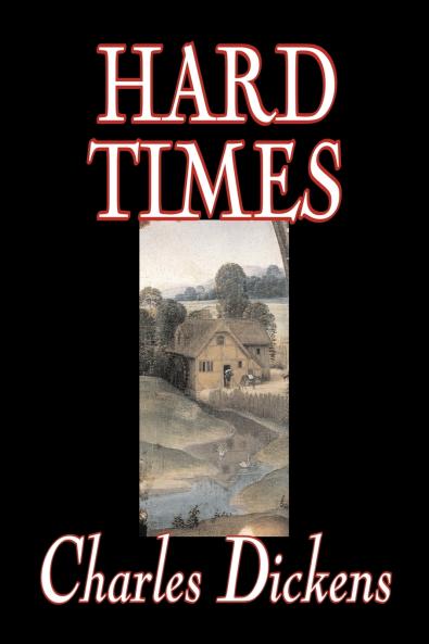 Hard Times by Charles Dickens Fiction Classics