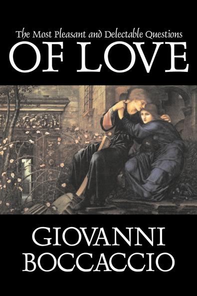 The Most Pleasant and Delectable Questions of Love by Giovanni Boccaccio Fiction Classics Literary
