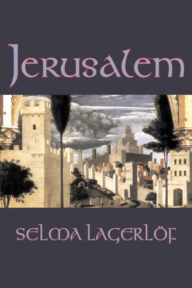 Jerusalem by Selma Lagerlof Fiction Historical Action & Adventure Fairy Tales Folk Tales Legends & Mythology