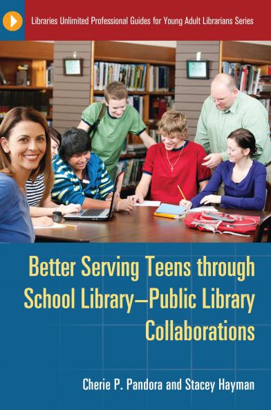 Better Serving Teens Through School Library-Public Library Collaborations