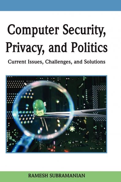 Computer Security Privacy and Politics