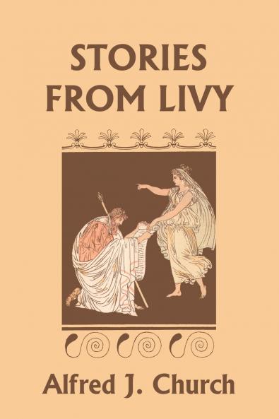 Stories from Livy (Yesterday's Classics)