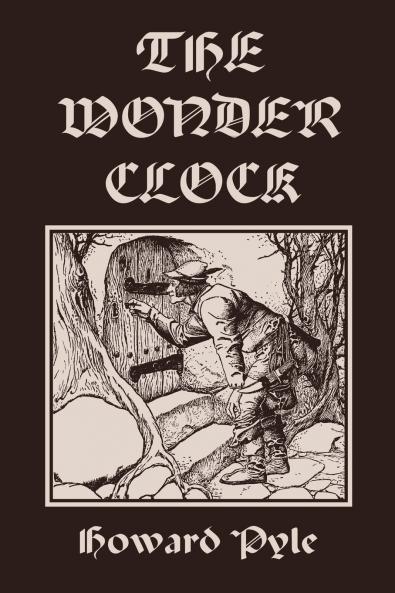 The Wonder Clock Illustrated Edition (Yesterday's Classics)