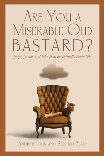 Are You a Miserable Old Bastard?