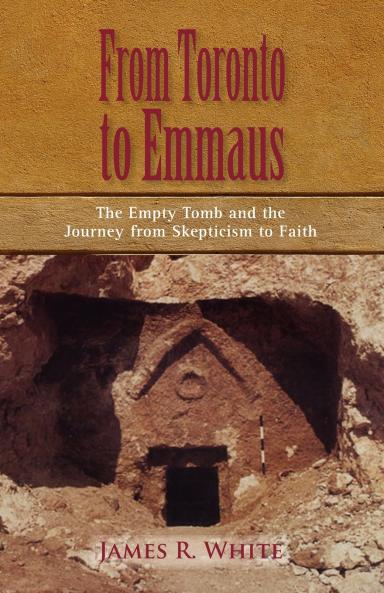 FROM TORONTO TO EMMAUS The Empty Tomb and the Journey from Skepticism to Faith