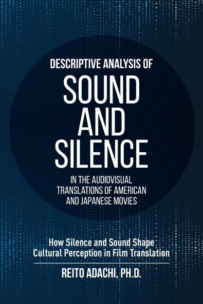 Descriptive Analysis of Sound and Silence in the Audiovisual Translations of American and Japanese Movies