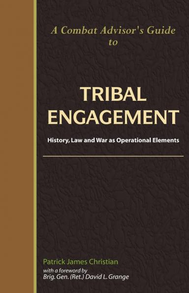 A Combat Advisor's Guide to Tribal Engagement