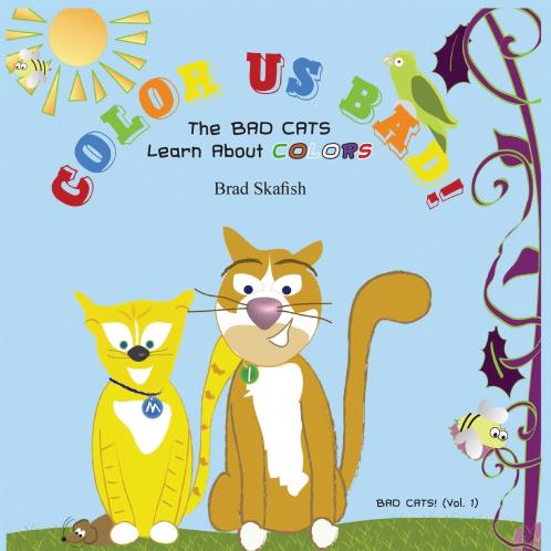 COLOR US BAD! The Bad Cats Learn About Colors