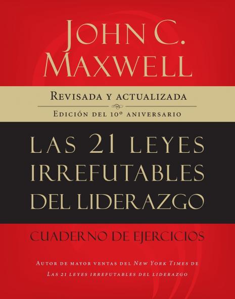Las 21 Leyes Irrefutables del Liderazgo Cuaderno de Ejercicios