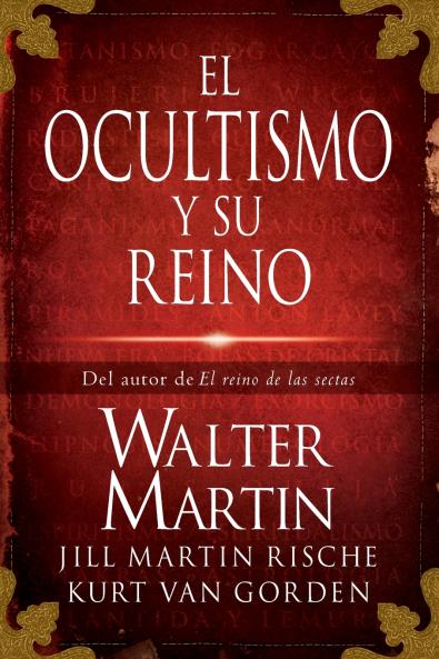 El Ocultismo Y Su Reino = The Kingdom of the Occult