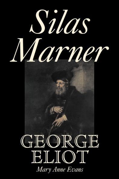 Silas Marner by George Eliot Fiction Classics