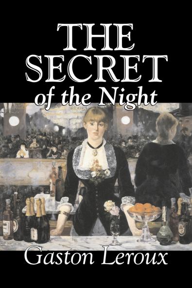The Secret of the Night by Gaston Leroux Fiction Classics Action & Adventure Mystery & Detective