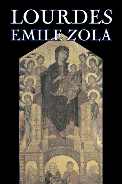 Lourdes by Emile Zola Fiction Classics Literary
