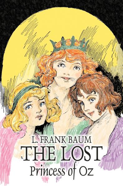 The Lost Princess of Oz by L. Frank Baum Fiction Fantasy Literary Fairy Tales Folk Tales Legends & Mythology