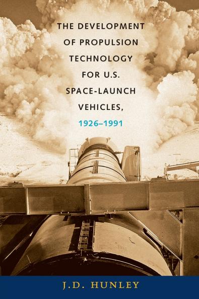 The Development of Propulsion Technology for U.S. Space-Launch Vehicles 1926-1991