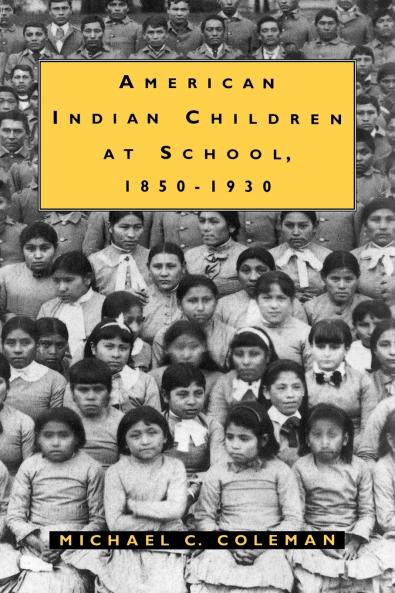 American Indian Children at School 1850-1930