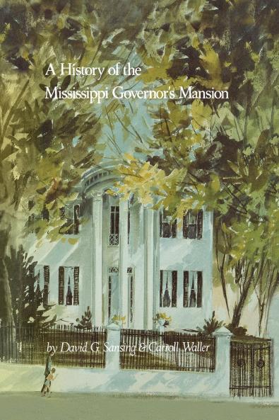 A History of the Mississippi Governor's Mansion
