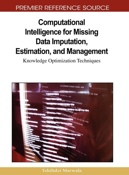 Computational Intelligence for Missing Data Imputation Estimation and Management
