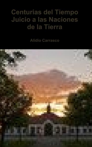 Centurias del Tiempo Juicio a las Naciones de la Tierra