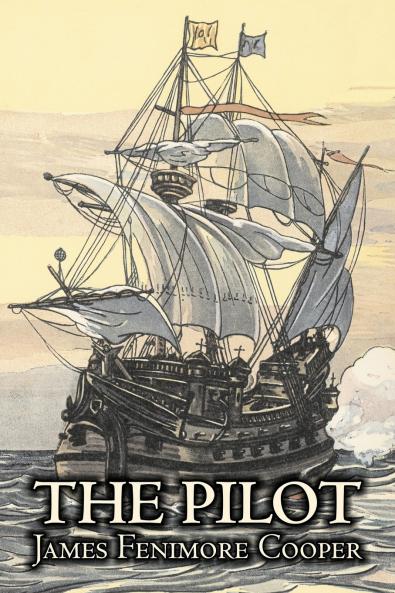 The Pilot by James Fenimore Cooper Fiction Historical Classics Action & Adventure