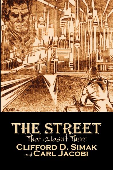 The Street That Wasn't There by Clifford D. Simak Science Fiction Fantasy Adventure
