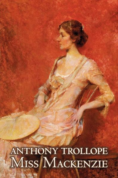 Miss Mackenzie by Anthony Trollope Fiction Literary Romance