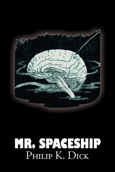 Mr. Spaceship by Philip K. Dick Science Fiction Adventure