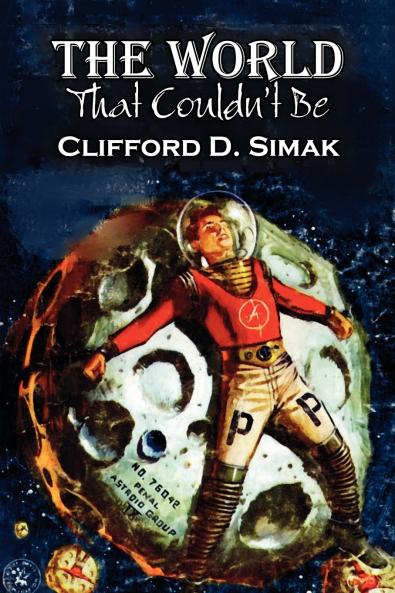 The World That Couldn't Be by Clifford D. Simak Science Fiction Fantasy Adventure