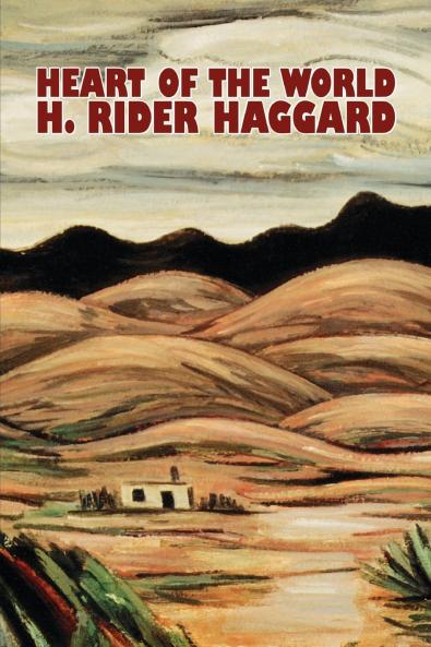 Heart of the World by H. Rider Haggard Fiction Fantasy Action & Adventure Science Fiction