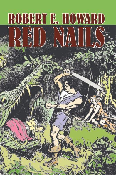 Red Nails by Robert E. Howard Fiction Fantasy