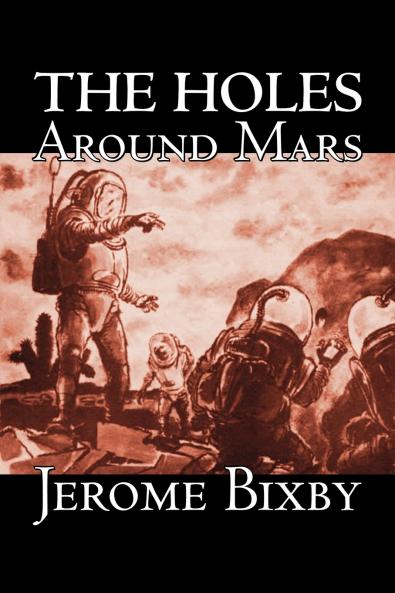 The Holes Around Mars by Jerome Bixby Science Fiction Adventure