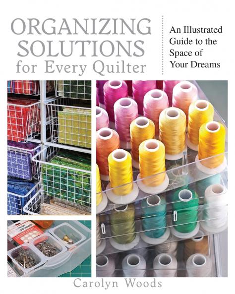 Organizing Solutions for Every Quilter